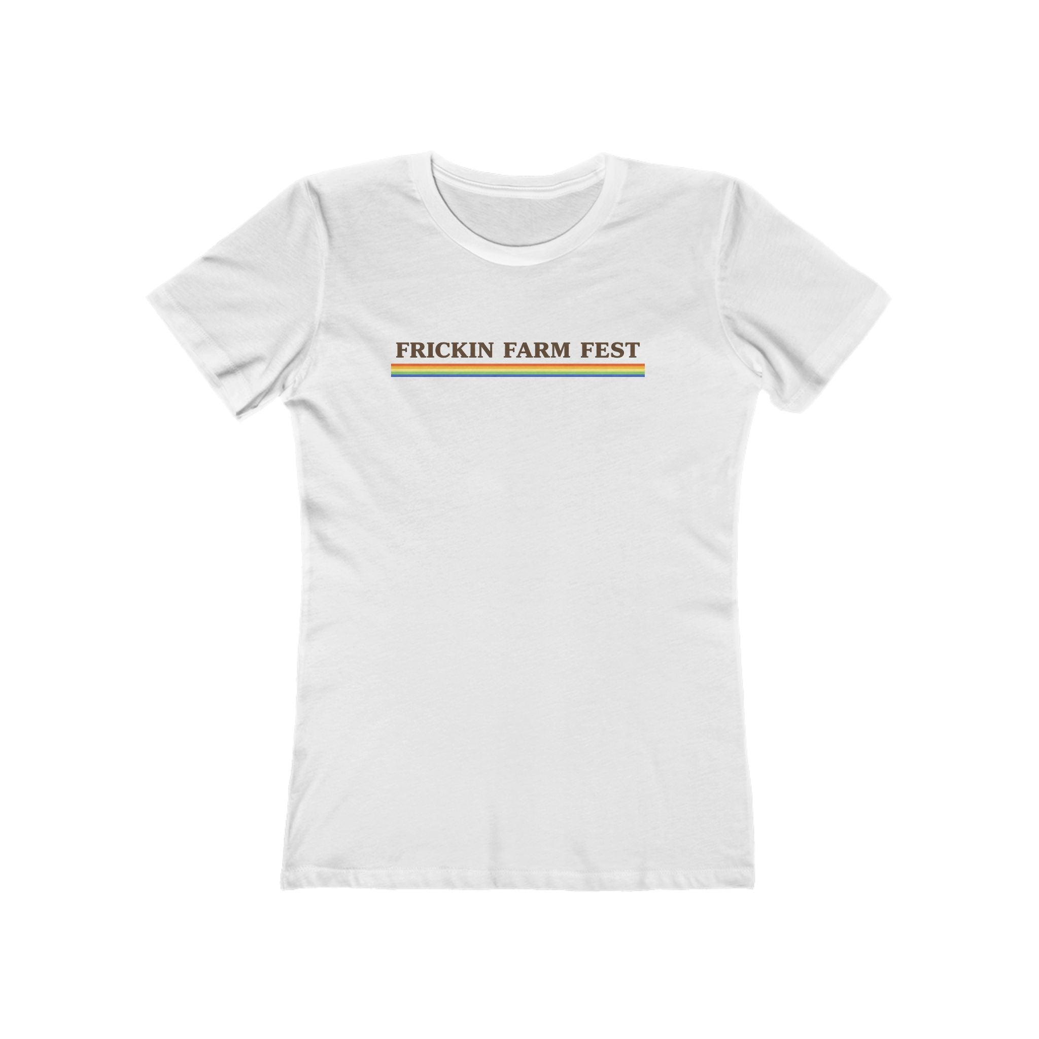 Frickin Farm Fest- Women's Boyfriend Fit White Tee